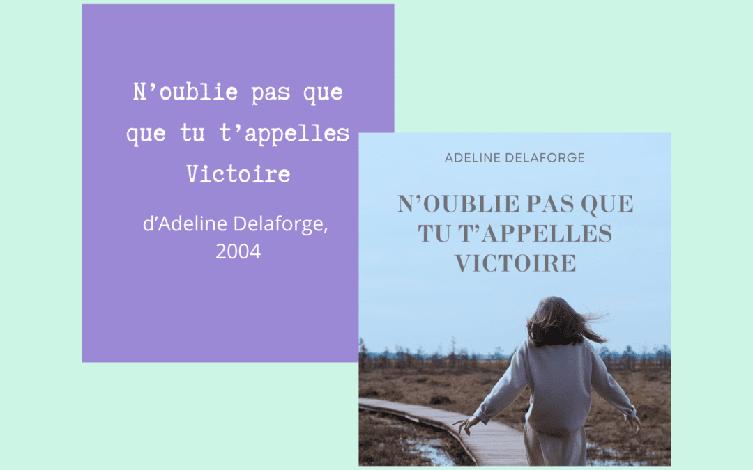 N&rsquo;oublie pas que tu t&rsquo;appelles Victoire : un roman qui danse